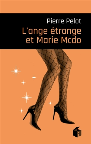 L'ange étrange et Marie McDo - Pierre Pelot