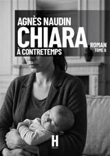Chiara t.2 : A Contretemps - Naudin, Agnès