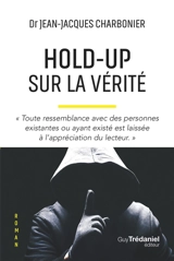 Hold-up sur la vérité - Jean-Jacques Charbonier