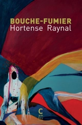 Bouche-fumier - Hortense Raynal