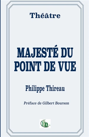 Majesté du point de vue - Philippe Thireau
