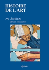 Histoire de l'art, n° 95. Archives : retour aux sources