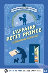 Pierre Bayard, détextive privé. Vol. 1. L'affaire Petit Prince - Clémentine Beauvais