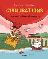 Civilisations : Histoires de véhicules extraordinaires 3 - Evelyne Ferron