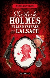 Sherlock Holmes et les mystères d'Alsace - Nicolas Turon