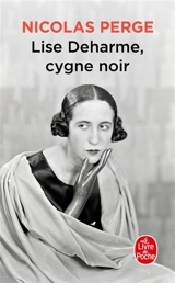 Lise Deharme, cygne noir - Nicolas Perge