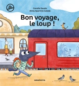 Bon voyage, le loup ! - Coralie Saudo