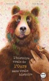 L'histoire vraie de l'ours sans vraie histoire - Hélène Gloria