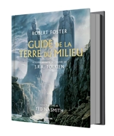 Guide de la Terre du milieu : le guide définitif de l'oeuvre de J.R.R. Tolkien - Robert Foster
