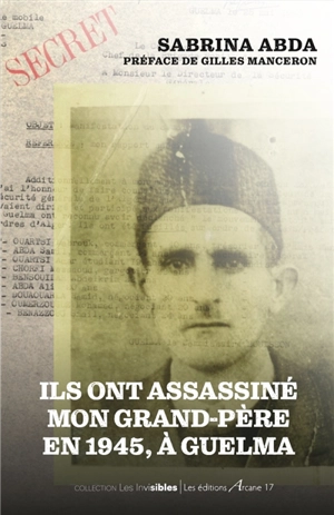 Ils ont assassiné mon grand-père en 1945, à Guelma - Sabrina Abda