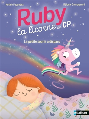 Ruby la licorne des CP. La petite souris a disparu - Kathie Fagundez