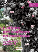 Les enquêtes touloises. Vol. 3. L'affaire des cadavres en morceaux : polar - Geoffrey Vibrac
