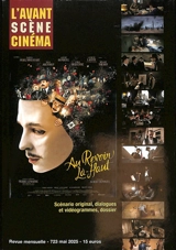 Avant-scène cinéma (L'), n° 723. Au revoir là-haut : scénario originale, dialogues et vidéogrammes, dossier