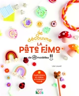Je découvre la pâte Fimo : + de 15 modèles !! - Léa Louvet