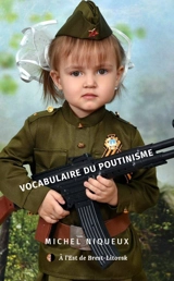 Vocabulaire du poutinisme - Michel Niqueux