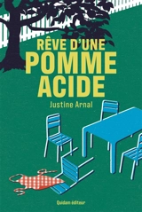 Rêve d'une pomme acide - Justine Arnal