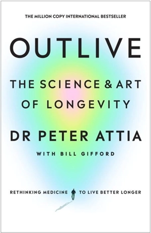 Outlive - Attia, Peter