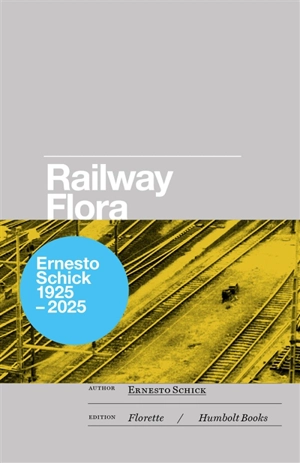 Railway Flora - Ernesto Schick