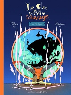 Le clan de la rivière sauvage. Vol. 3. Le fabriqueur - Régis Hautière