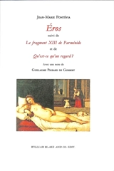 Eros. Le fragment XIII de Parménide. Qu'est-ce qu'un regard ? - Jean-Marie Pontevia