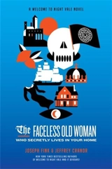 The Faceless Old Woman Who Secretly Lives in Your Home : A Welcome to - Joseph Fink