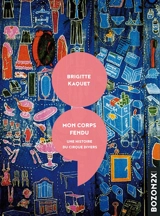 Mon corps fendu - Brigitte Kaquet