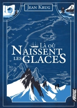 Là où naissent les glaces - Jean Krug
