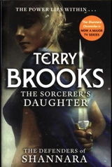 The Sorcerer's Daughter : The Defenders of Shanara : Book Vol. 3 - Terry Brooks