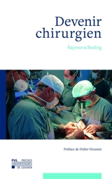 Devenir chirurgien - Raymond Reding