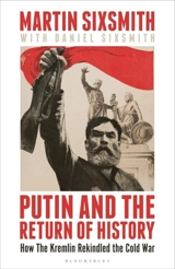 Putin and the Return of History - Martin Sixsmith