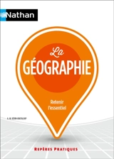 La géographie : retenir l'essentiel - Anne-Marie Gérin-Grataloup