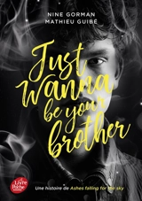Just wanna be your brother : une histoire de Ashes falling for the sky - Nine Gorman
