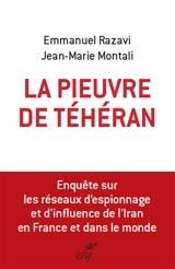 La pieuvre de Téhéran : enquête sur les réseaux d'espionnage et d'influence de l'Iran en France et dans le monde - Emmanuel Razavi