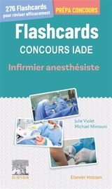 Flashcards concours IADE : infirmier anesthésiste : prépa concours, 276 flashcards pour réviser efficacement - Julie Violet