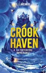 Crookhaven. Vol. 4. La forteresse imprenable - J.J. Arcanjo