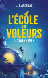 Crookhaven. Vol. 1. L'école des voleurs - J.J. Arcanjo