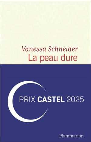 La peau dure - Vanessa Schneider