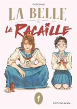 La belle & la racaille. Vol. 1 - Fujichika