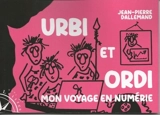 Urbi et ordi : mon voyage en numérie - Jean-Pierre Dallemand