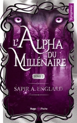 L'alpha du millénaire. Vol. 2 - Sapir A. Englard