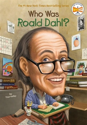 Who Was Roald Dahl ? : Who Was... ? - True Kelley