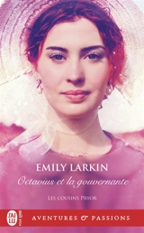 Les cousins Pryor. Vol. 1. Octavius et la gouvernante - Emily Larkin