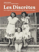 Les discrètes : aux origines de l'émancipation des femmes en Bretagne - Anne Lecourt