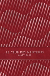 Le club des menteurs : mémoires - Mary Karr