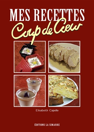 Mes recettes coup de coeur - Elisabeth Capelle
