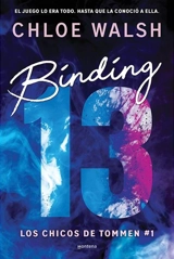 Binding 13 El romance mas epico, emocional y adictivo de TikTok - Walsh, Chloe