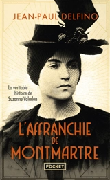 L'affranchie de Montmartre : la véritable histoire de Suzanne Valadon - Jean-Paul Delfino