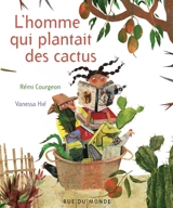 L'homme qui plantait des cactus - Rémi Courgeon