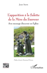 L'apparition à La Salette de la Mère du Sauveur : son message discerné en Eglise - Jean Stern