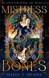 Mistress of Bones - Medina, Maria Z